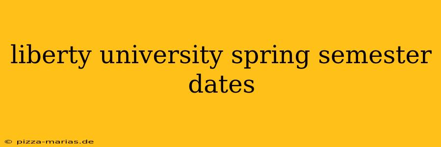liberty university spring semester dates