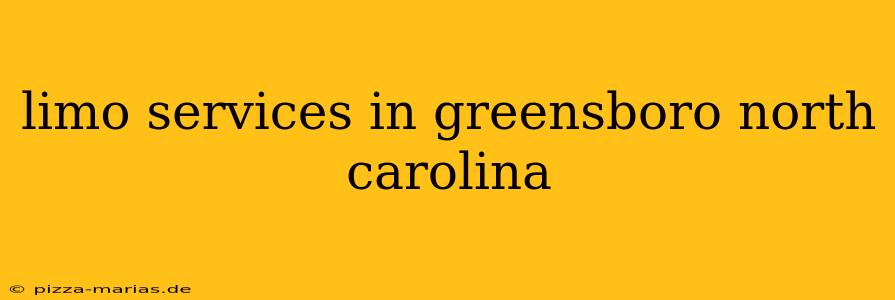limo services in greensboro north carolina