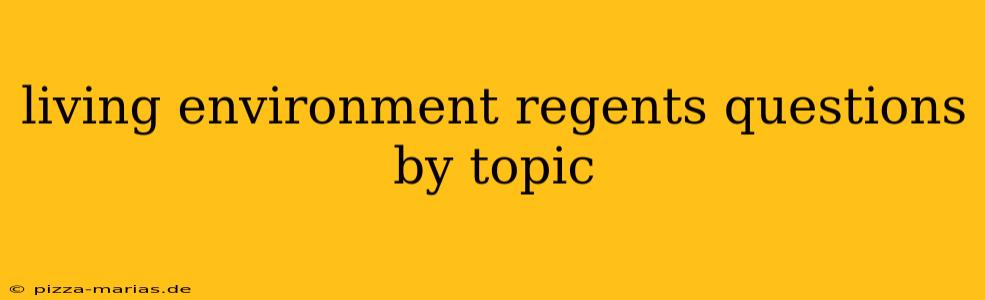 living environment regents questions by topic