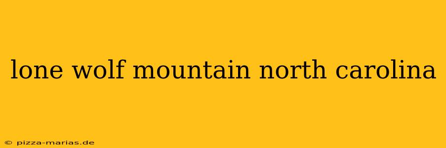 lone wolf mountain north carolina