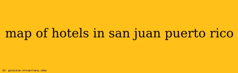 map of hotels in san juan puerto rico