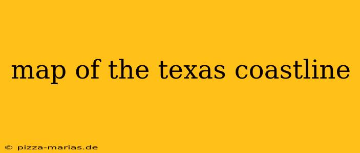 map of the texas coastline