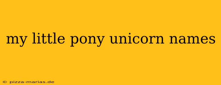 my little pony unicorn names