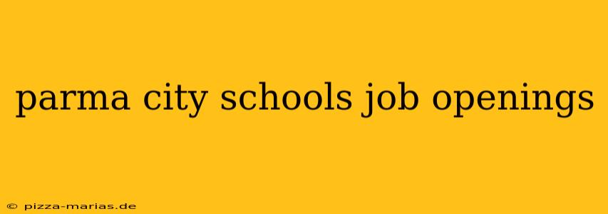 parma city schools job openings