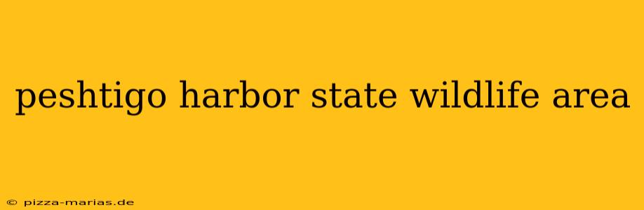 peshtigo harbor state wildlife area