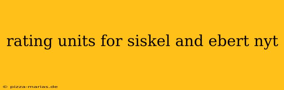 rating units for siskel and ebert nyt