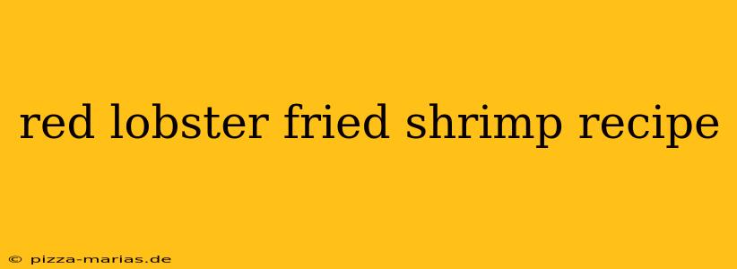 red lobster fried shrimp recipe