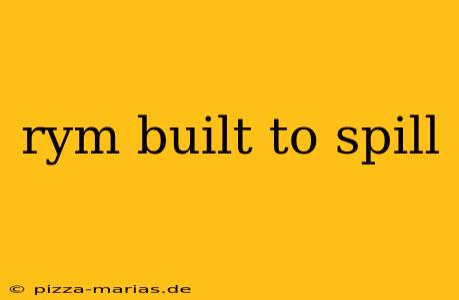 rym built to spill