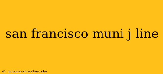 san francisco muni j line
