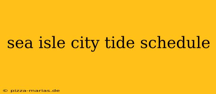 sea isle city tide schedule