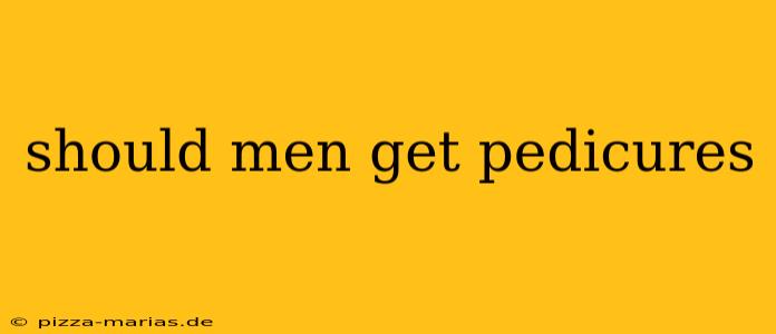 should men get pedicures