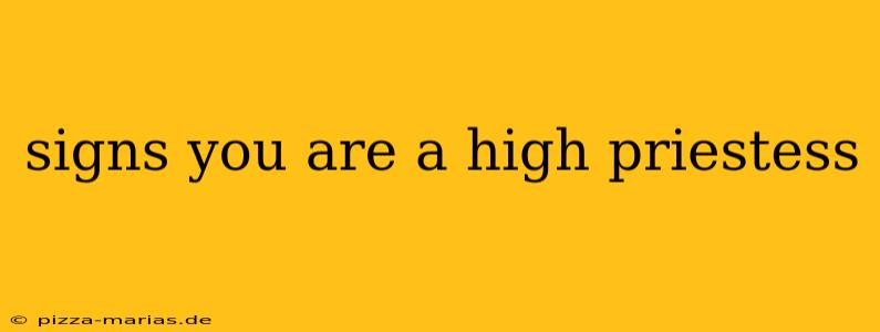 signs you are a high priestess