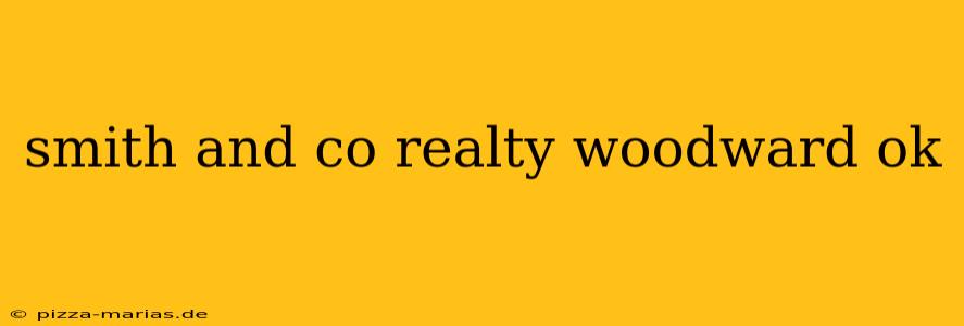 smith and co realty woodward ok
