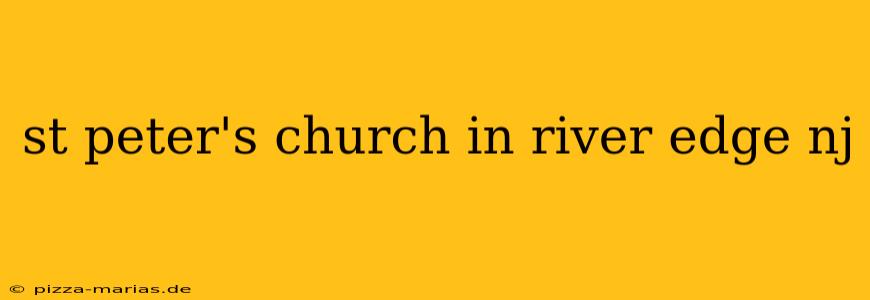 st peter's church in river edge nj