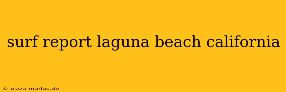 surf report laguna beach california