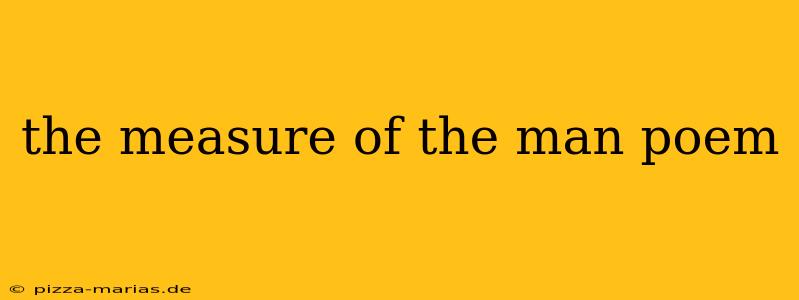the measure of the man poem