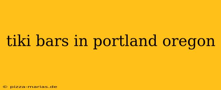tiki bars in portland oregon