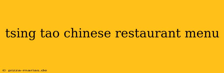 tsing tao chinese restaurant menu