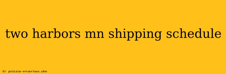 two harbors mn shipping schedule
