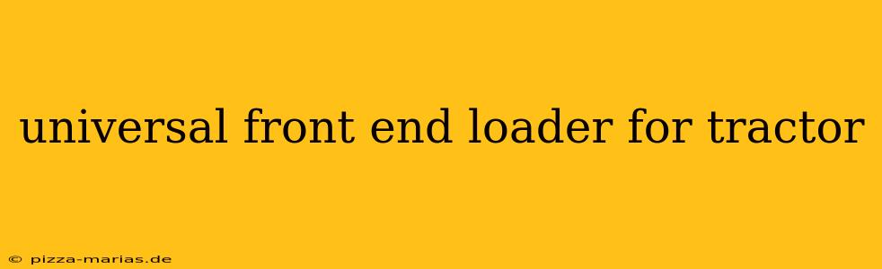 universal front end loader for tractor
