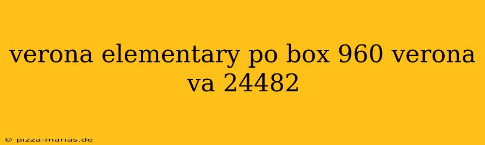 verona elementary po box 960 verona va 24482
