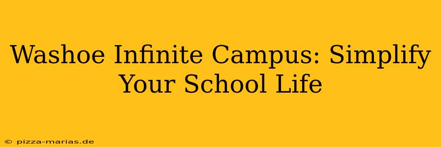 Washoe Infinite Campus: Simplify Your School Life