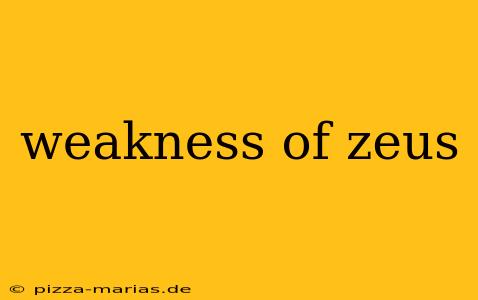 weakness of zeus