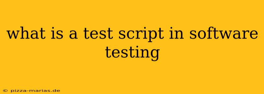 what is a test script in software testing