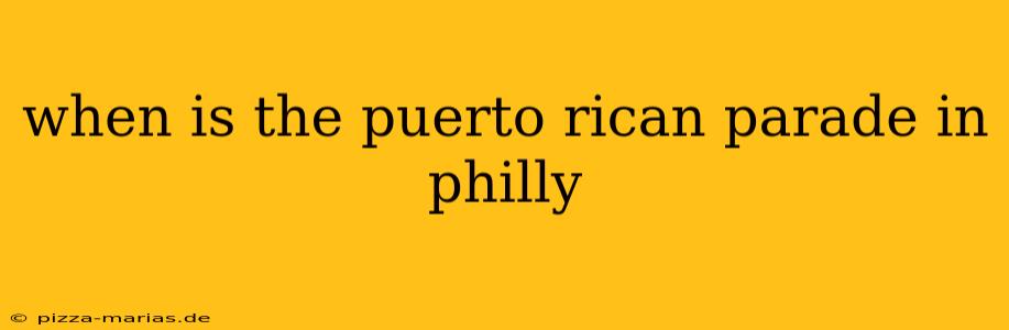when is the puerto rican parade in philly