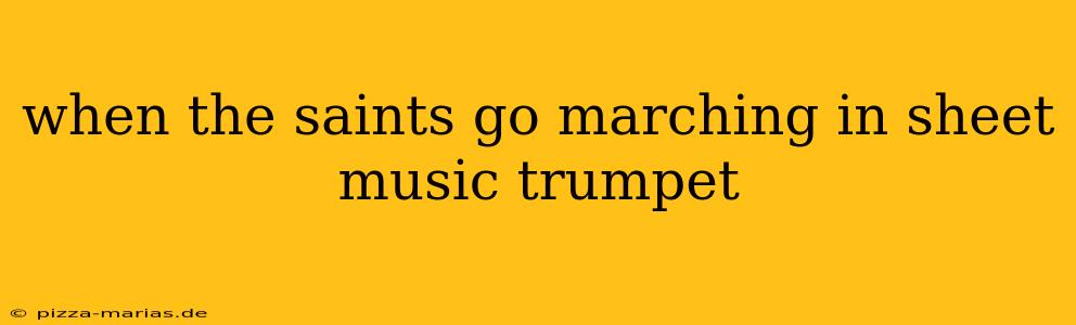 when the saints go marching in sheet music trumpet