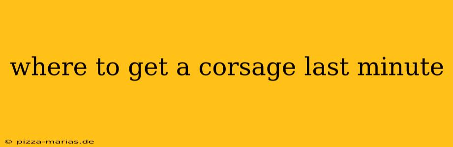 where to get a corsage last minute