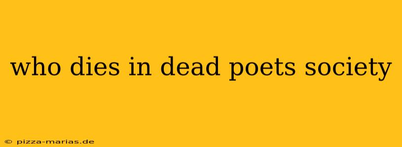 who dies in dead poets society